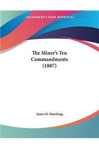 The Miner's Ten Commandments (1887)