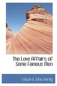 The Love Affairs of Some Famous Men