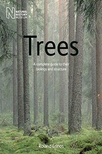 Trees: A Complete Guide to Their Biology and Structure