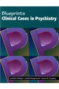 Clinical Cases in Psychiatry (Blueprints Clinical Cases)