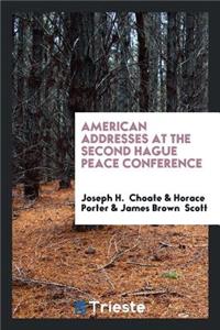 American Addresses at the Second Hague Peace Conference