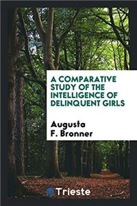 Comparative Study of the Intelligence of Delinquent Girls