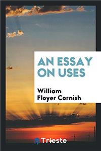 An Essay on Uses