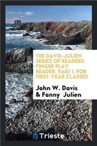 Davis-Julien Series of Readers. Finger Play Reader. Part I. for First-Year Classes
