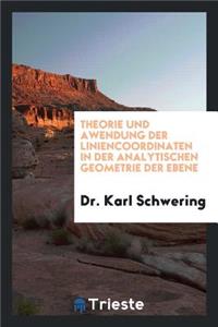 Theorie Und Awendung Der Liniencoordinaten in Der Analytischen Geometrie Der Ebene