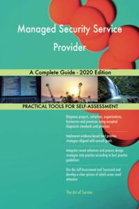 Managed Security Service Provider A Complete Guide - 2020 Edition
