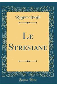 Le Stresiane (Classic Reprint)