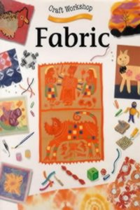 Fabric (Craft Workshop) Paperback â€“ 1 January 1998