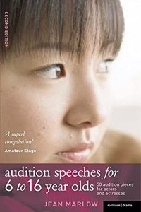 Audition Speeches for 6-16 Year Olds: A Selection of Over 50 Speeches for Young Actors (Monologue and Scene Books) Paperback â€“ 1 January 2000