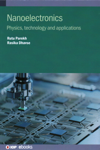 Nanoelectronics: Physics, technology and applications