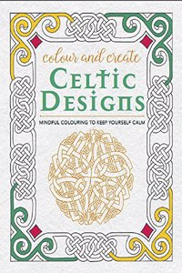 Colour and Create: Celtic Designs