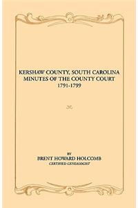 Kershaw County, South Carolina Minutes of the County Court, 1791-1799
