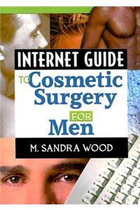 Internet Guide to Cosmetic Surgery for Men