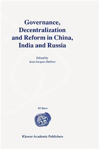 Governance, Decentralization and Reform in China, India and Russia