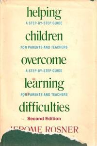 Helping Children Overcome Learning Difficulties: A Step-By-Step Guide for Parents and Teachers