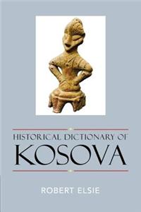 Historical Dictionary of Kosova