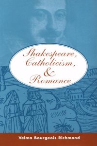 Shakespeare, Catholicism and Romance (Shakespeare: Bloomsbury Academic Collections)