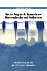 Recent Progress in Separation of Macromolecules and Particulates