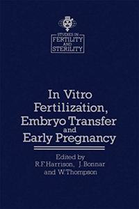 In Vitro Fertilization, Embryo Transfer and Early Pregnancy