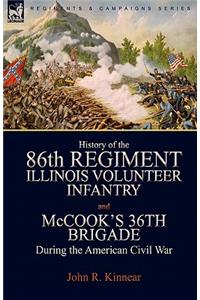 History of the Eighty-Sixth Regiment, Illinois Volunteer Infantry and McCook's 36th Brigade During the American Civil War