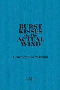 Burst Kisses On The Actual WInd