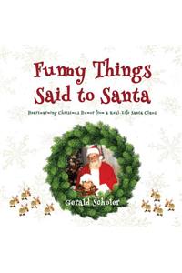 Funny Things Said to Santa