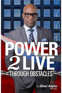 Power 2 Live Through Obstacles