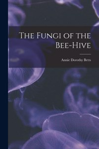 Fungi of the Bee-hive