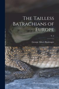Tailless Batrachians of Europe; v. 2