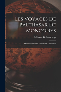 Les Voyages De Balthasar De Monconys