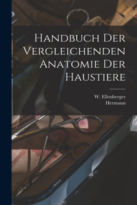 Handbuch der vergleichenden Anatomie der Haustiere