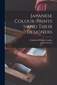 Japanese Colour-Prints and Their Designers