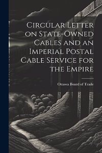 Circular Letter on State-owned Cables and an Imperial Postal Cable Service for the Empire