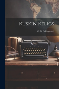 Ruskin Relics