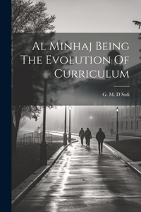 Al Minhaj Being The Evolution Of Curriculum