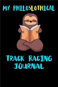 My Philoslothical Track Racing Journal