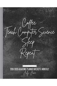 Coffee Teach Computer Science Sleep Repeat