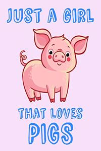 Just A Girl That Loves Pigs