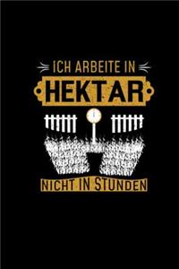 Ich Arbeite In Hektar Nicht In Stunden: Notizbuch A5 Liniert Traktoren - Landwirt Geschenke - Lustige Bauern Sprüche Für Traktor Fans - Trecker & Schlepper Notizblock & Skizzenbuch