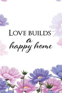 Love builds a happy home