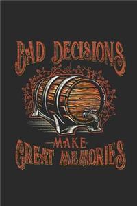 Bad Decisions Make Great Memories