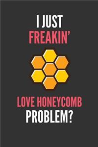 I Just Freakin' Love Honeycomb