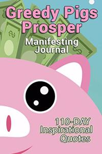 Greedy Pigs Prosper