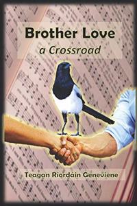 Brother Love - a Crossroad