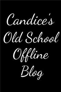 Candice's Old School Offline Blog