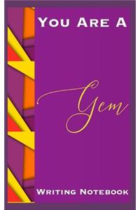 You Are A Gem Writing Notebook
