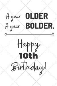 A Year Older A Year Bolder Happy 10th Birthday