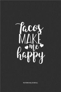 Tacos Make Me Happy
