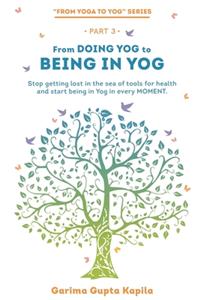 From Doing Yog to Being in Yog