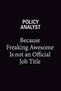 Policy Analyst Because Freaking Awesome Is Not An Official Job Title
